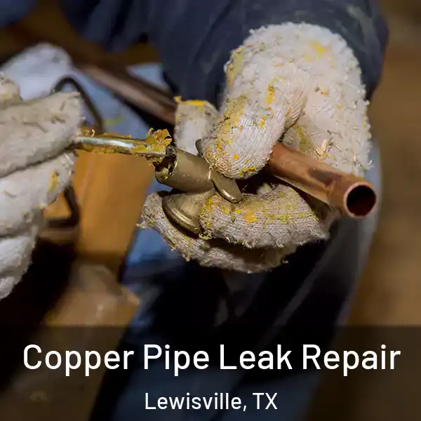  Copper Pipe Leak Repair Lewisville, TX