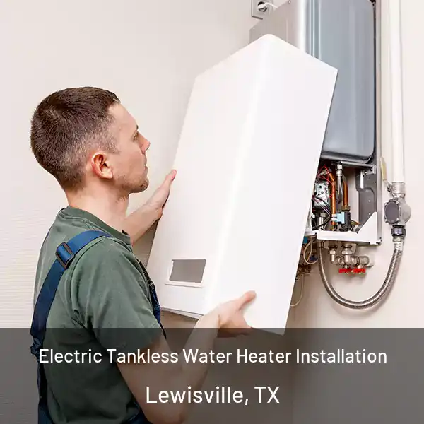  Electric Tankless Water Heater Installation Lewisville, TX