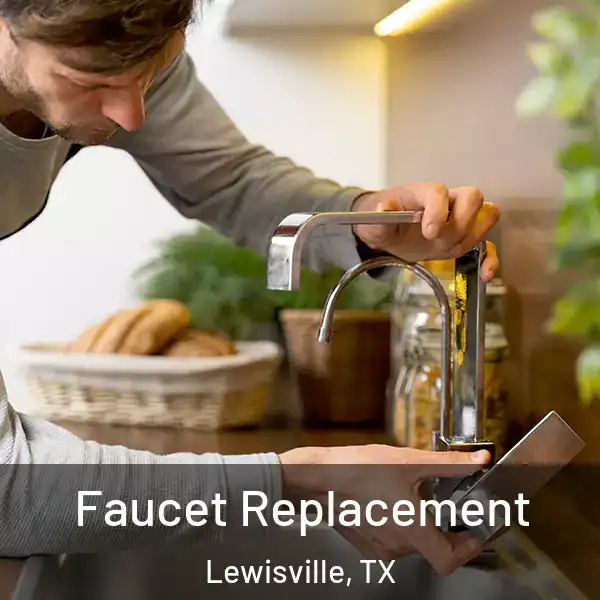  Faucet Replacement Lewisville, TX