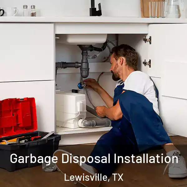  Garbage Disposal Installation Lewisville, TX