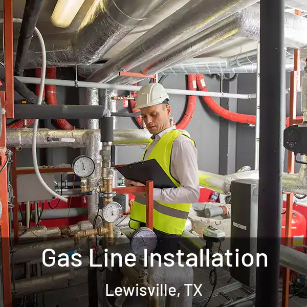  Gas Line Installation Lewisville, TX
