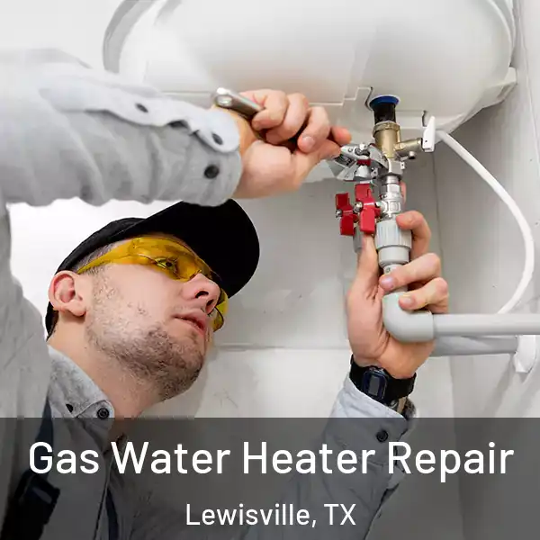  Gas Water Heater Repair Lewisville, TX