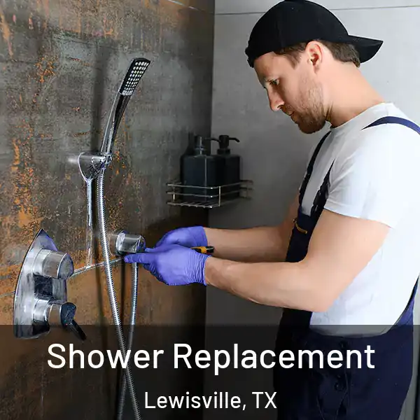  Shower Replacement Lewisville, TX