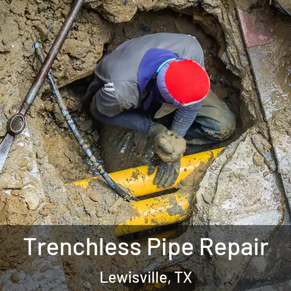  Trenchless Pipe Repair Lewisville, TX