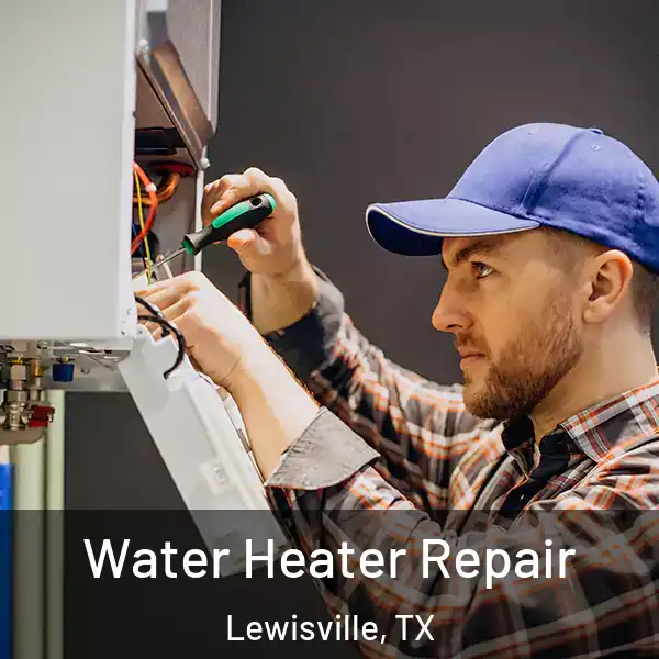  Water Heater Repair Lewisville, TX